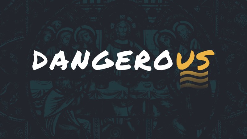 Dangerous