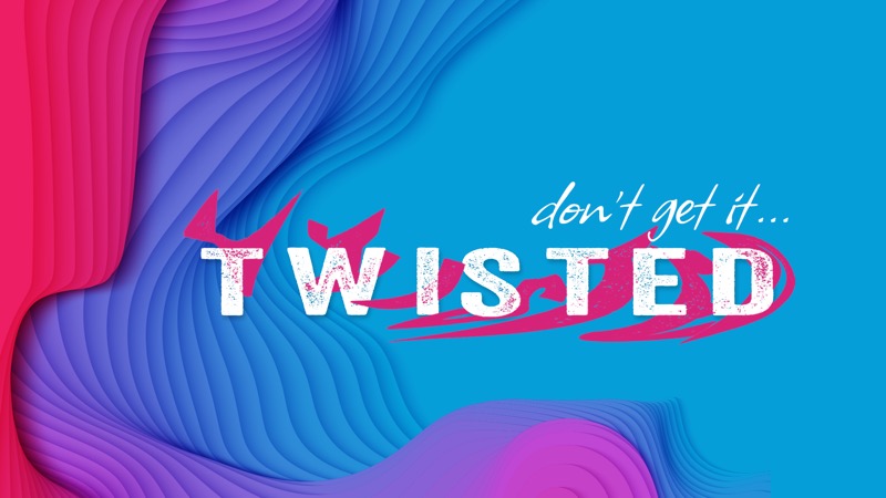 Don't Get It Twisted!