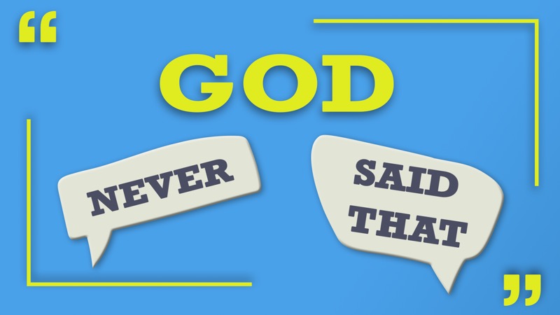 God Never Said That