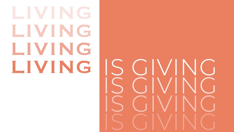 Living is Giving