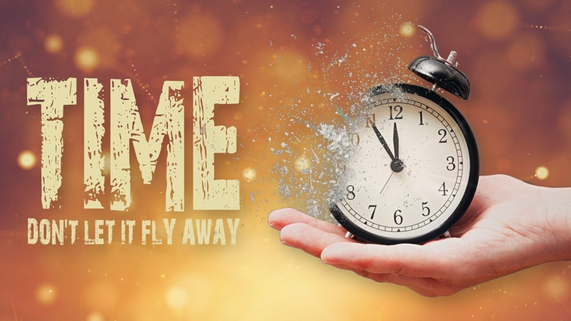 Time: Don't Let It Fly Away